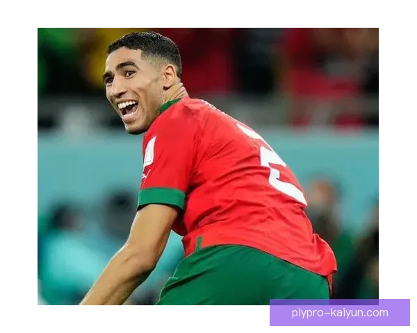 阿什拉夫·哈基米引领摩洛哥足球崛起，未来发展备受期待